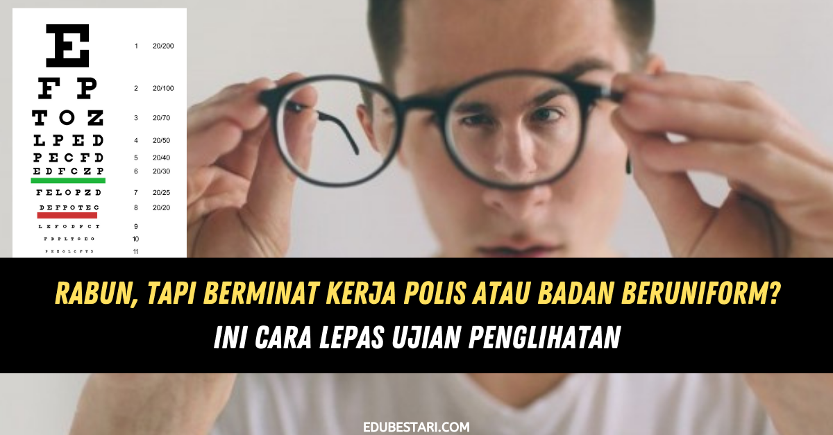 Rabun, Tapi Berminat Kerja Polis Atau Badan Beruniform? Ini Cara Lepas Ujian Penglihatan