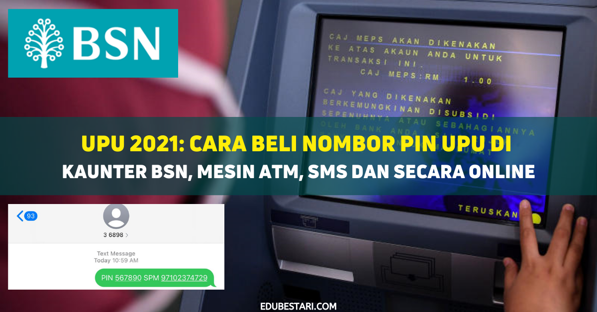 UPU 2021: Cara Beli Nombor Pin UPU Di Kaunter BSN, Mesin ATM, SMS dan Secara Online
