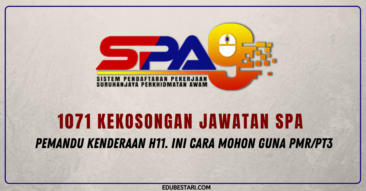 1071 Kekosongan Jawatan SPA Pemandu Kenderaan H11. Cara Mohon Guna PMR/PT3