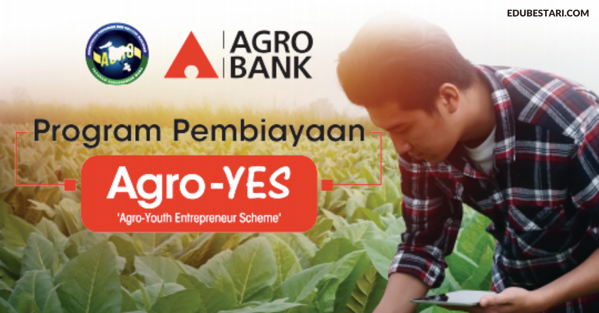 Agro-YES: Tawaran Skim Pembiayaan Sehingga RM500,000 Buat Usahawan Muda