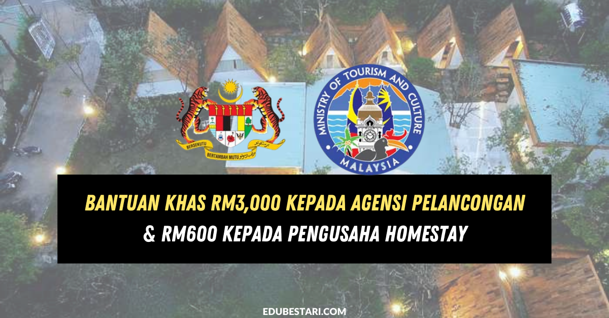 Bantuan Khas RM3,000 Kepada Agensi Pelancongan & RM600 Kepada Pengusaha Homestay