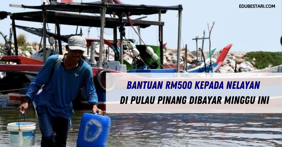 Bantuan RM500 Kepada Nelayan Di Pulau Pinang Dibayar Minggu Ini