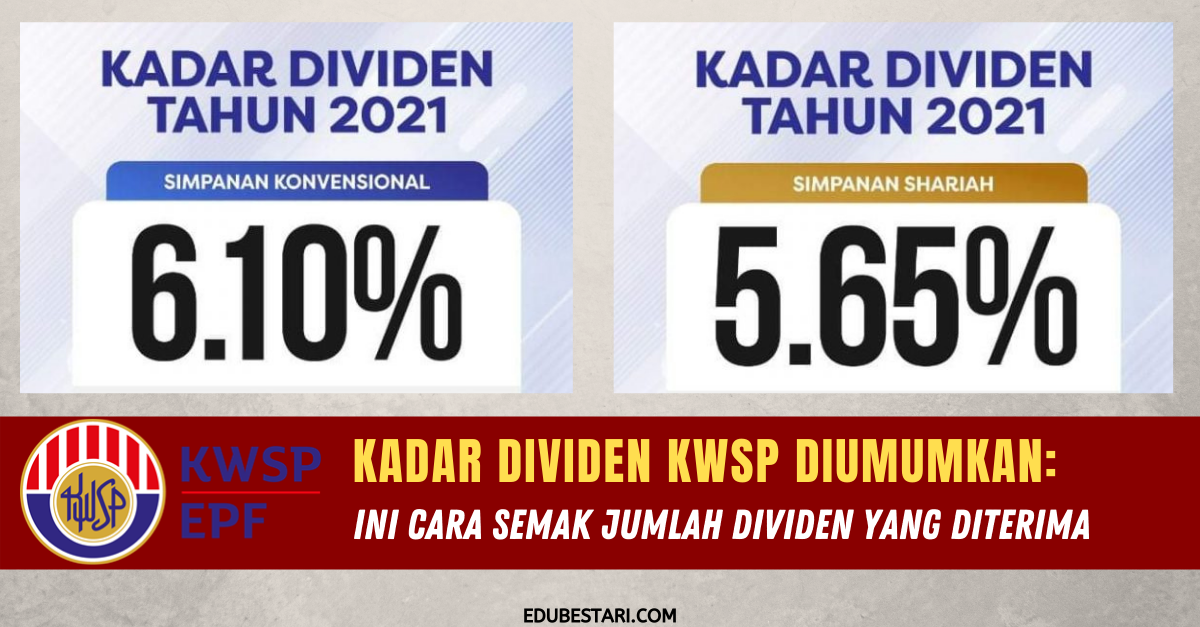 Kadar Dividen KWSP Tahun 2021: Ini Cara Semak Jumlah Dividen Yang Diterima