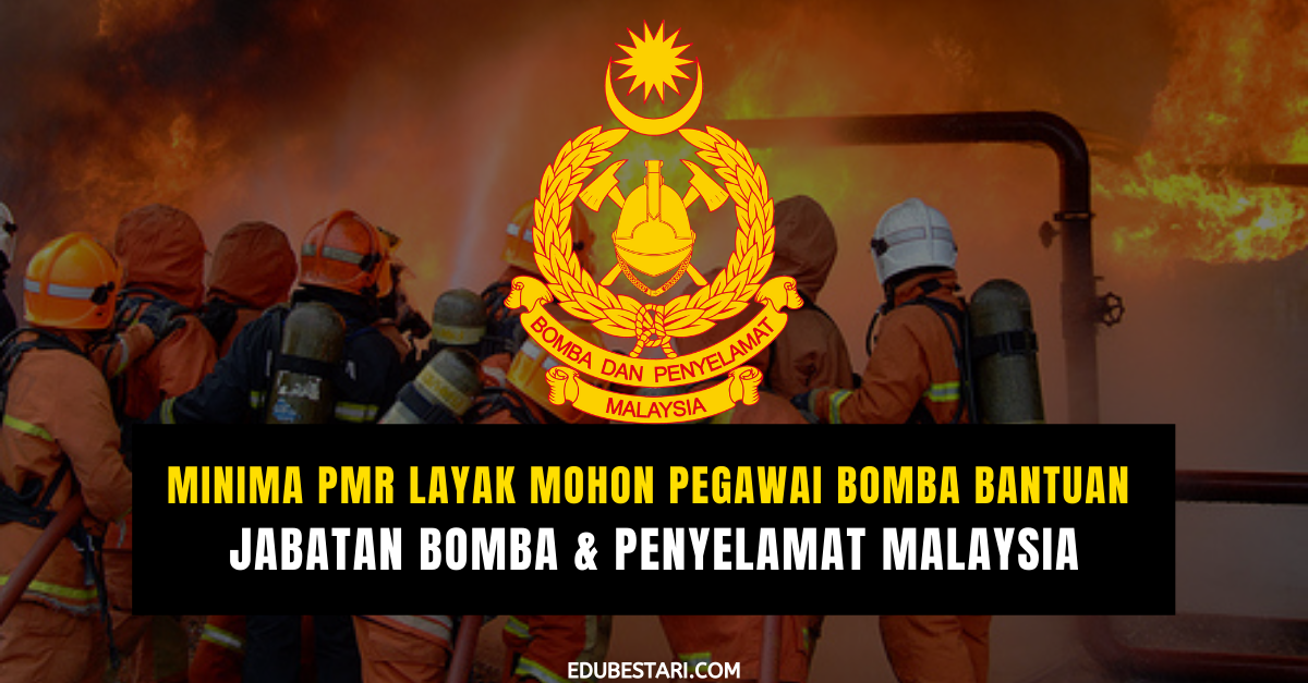 Minima PMR Layak Mohon Pegawai Bomba Bantuan. Download Borang Permohonan Di Sini