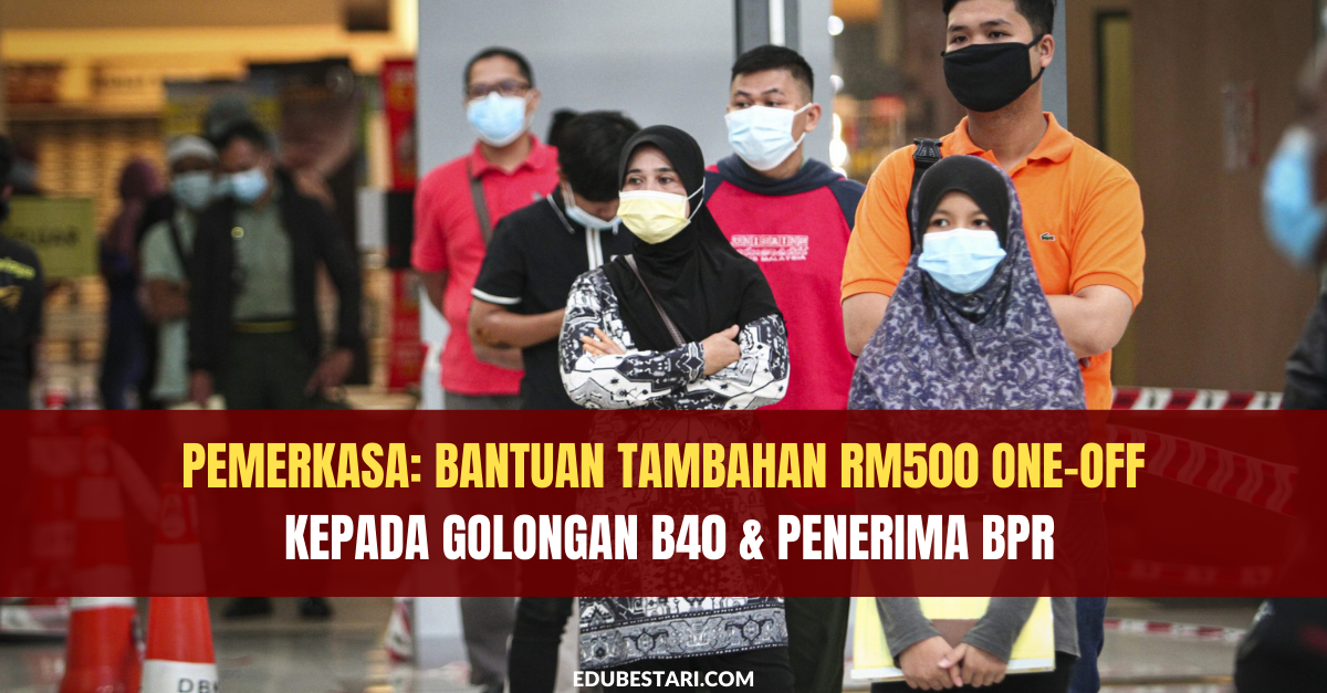 Syarat & Cara Mohon Bantuan Tambahan RM500 Buat Golongan B40 & Penerima BPR
