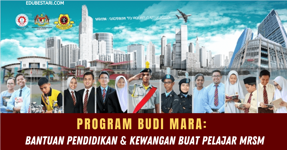 Program BUDI MARA: Bantuan Pendidikan & Kewangan Buat Pelajar MRSM