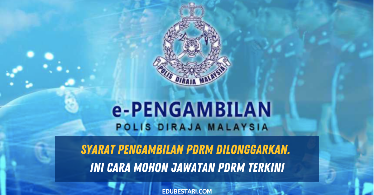 Syarat Pengambilan PDRM Dilonggarkan. Ini Cara Mohon Jawatan PDRM Terkini