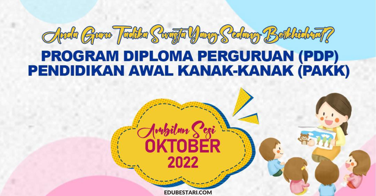 Tawaran Program Diploma Perguruan Malaysia Bidang Pendidikan Awal Kanak-Kanak KPM Di IPG