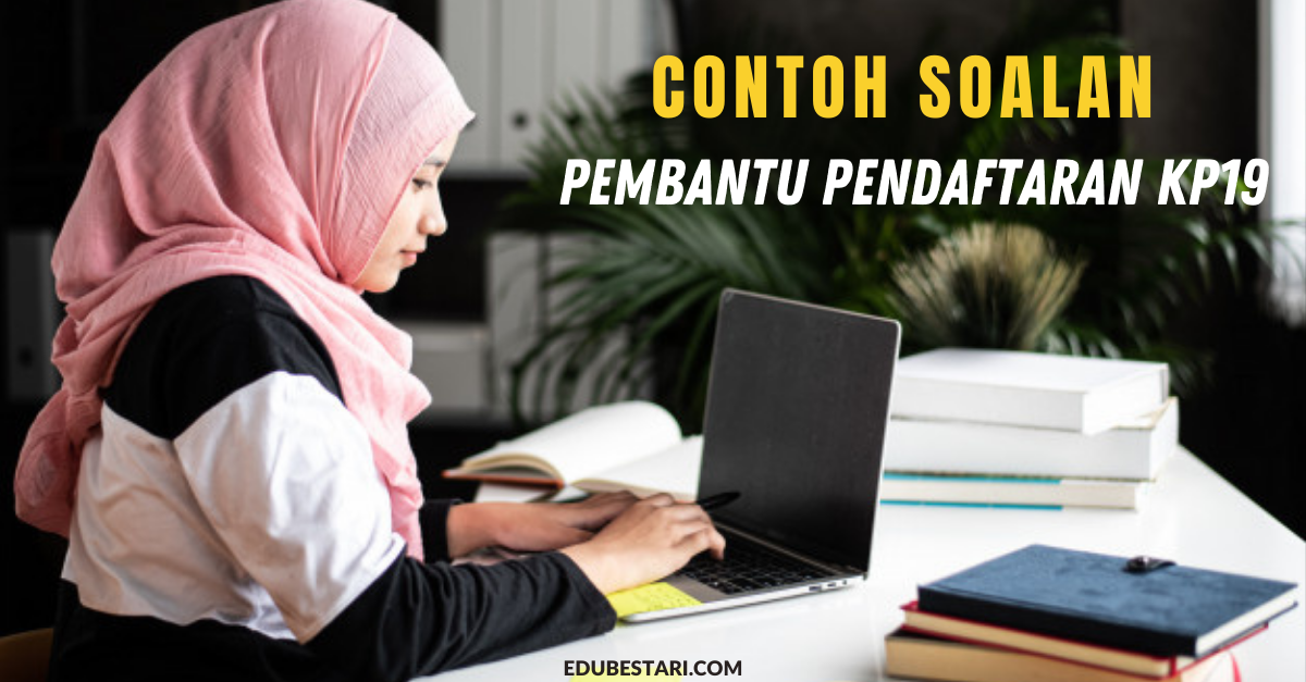 Contoh Soalan Pembantu Pendaftaran KP19