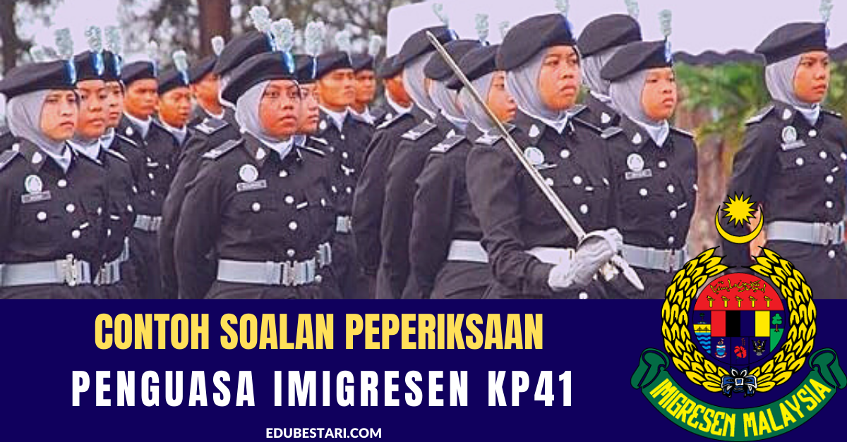 Contoh Soalan Peperiksaan Penguasa Imigresen KP41
