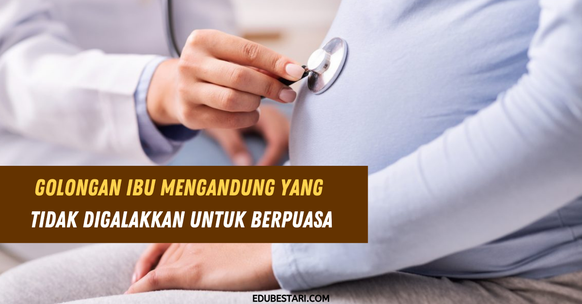 Golongan Ibu Mengandung Yang Tidak Digalakkan Untuk Berpuasa