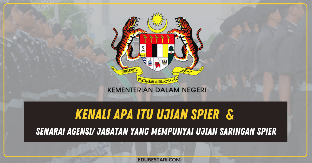 Kenali Apa Itu Ujian SPiER  & Senarai Agensi / Jabatan Yang Mempunyai Ujian Saringan SPiER