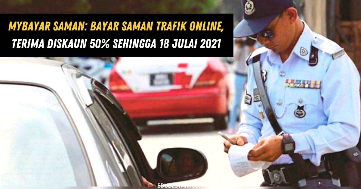 MyBayar Saman: Bayar Saman Trafik Online, Terima Diskaun 50% Sehingga 18 Julai 2021
