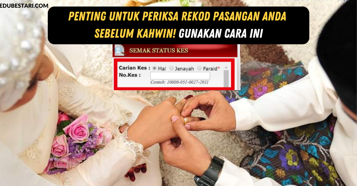Penting Untuk Periksa Rekod Pasangan Anda Sebelum Kahwin! Gunakan Cara ini
