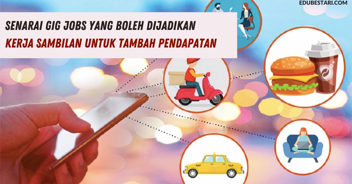 Senarai Kerja Ekonomi Gig Yang Boleh Dijadikan Kerja Sambilan Untuk Tambah Pendapatan