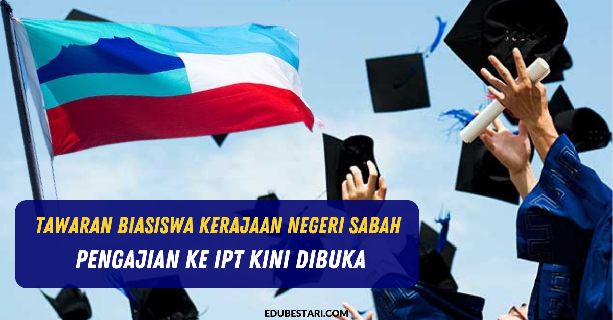 Tawaran Biasiswa Kerajaan Negeri Sabah Pengajian Ke IPT Kini Dibuka