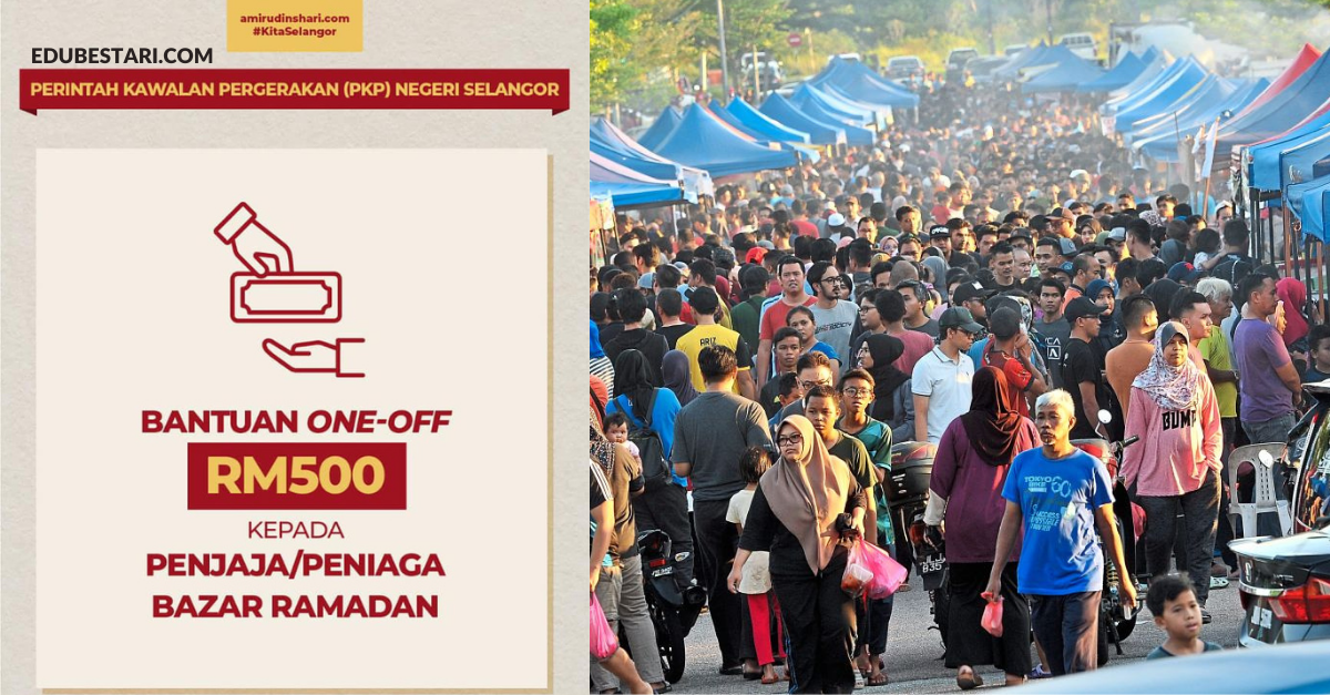 Bantuan One-Off RM500 Buat Peniaga Bazar Ramadan Di Selangor