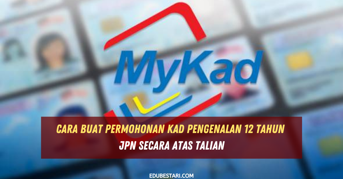 Cara Buat Permohonan Kad Pengenalan 12 Tahun JPN Secara Atas Talian