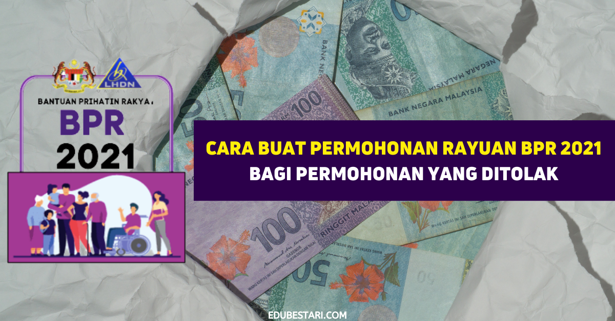 Rayuan BPR 2021 Dibuka Sehingga 30 Jun 2021. Ini Cara Buat Rayuan BPR Secara Online
