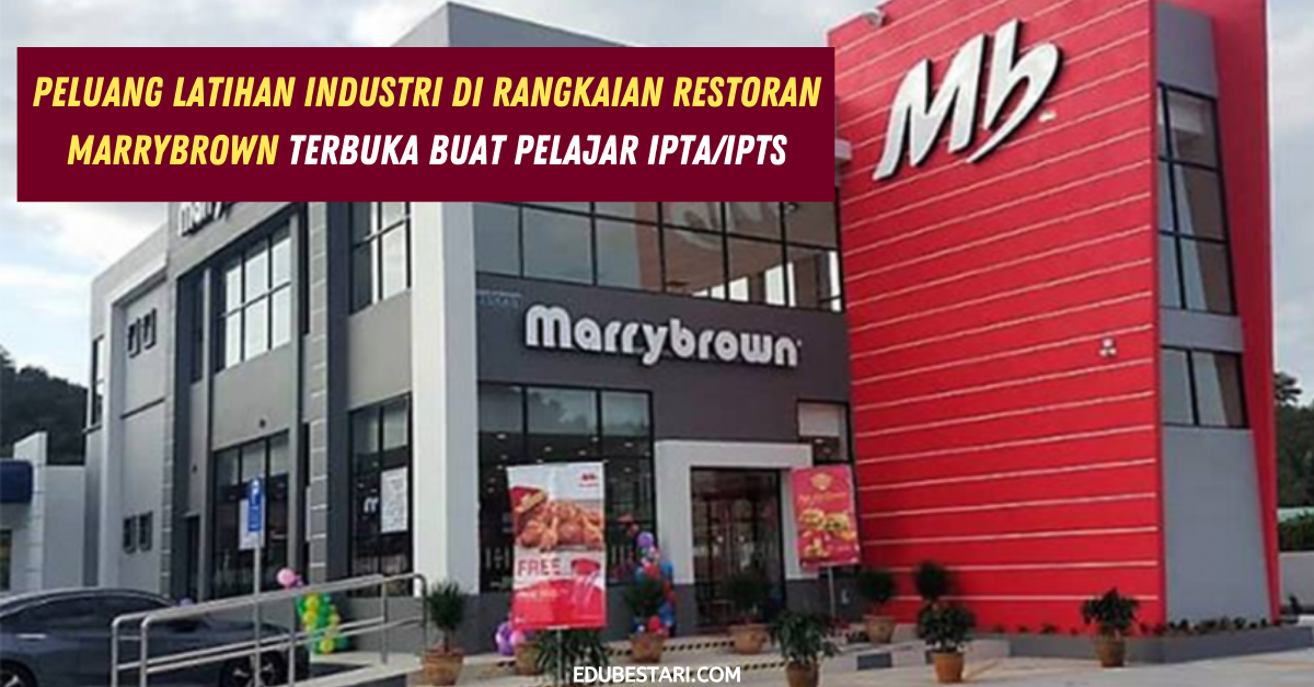 Peluang Latihan Industri Di Rangkaian Restoran Marrybrown Terbuka Buat Pelajar IPTA/IPTS