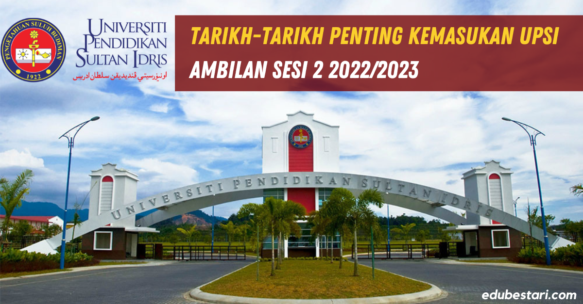 Tarikh-Tarikh Penting Kemasukan UPSI Ambilan Sesi 2 2022/2023