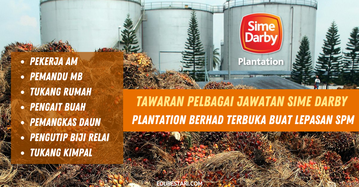 Tawaran Pelbagai Jawatan Sime Darby Plantation Berhad Terbuka Buat Lepasan SPM