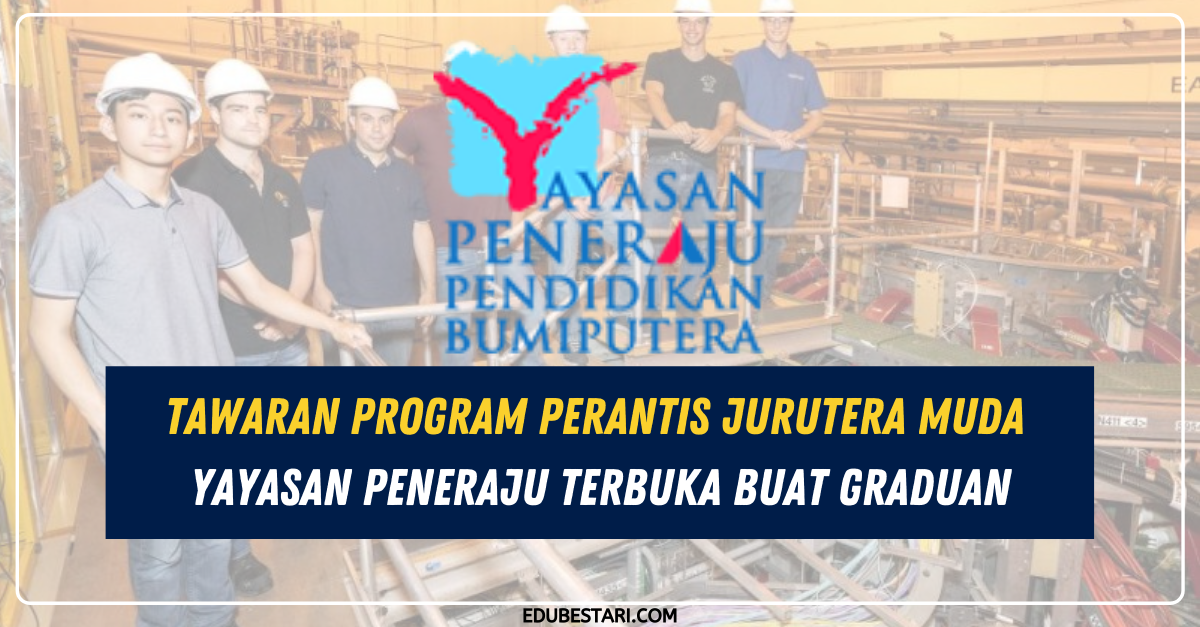 Tawaran Program Perantis Jurutera Muda Yayasan Peneraju Terbuka Buat Graduan
