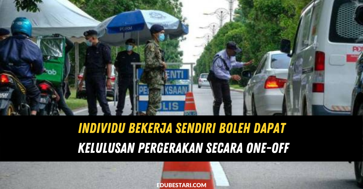 Individu Bekerja Sendiri Boleh Dapat Kelulusan Pergerakan Secara One-Off