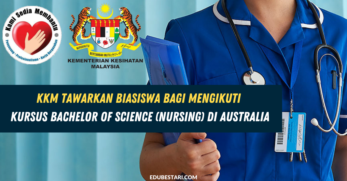 KKM Tawarkan Biasiswa Bagi Mengikuti Kursus Bachelor Of Science (Nursing) Di Australia
