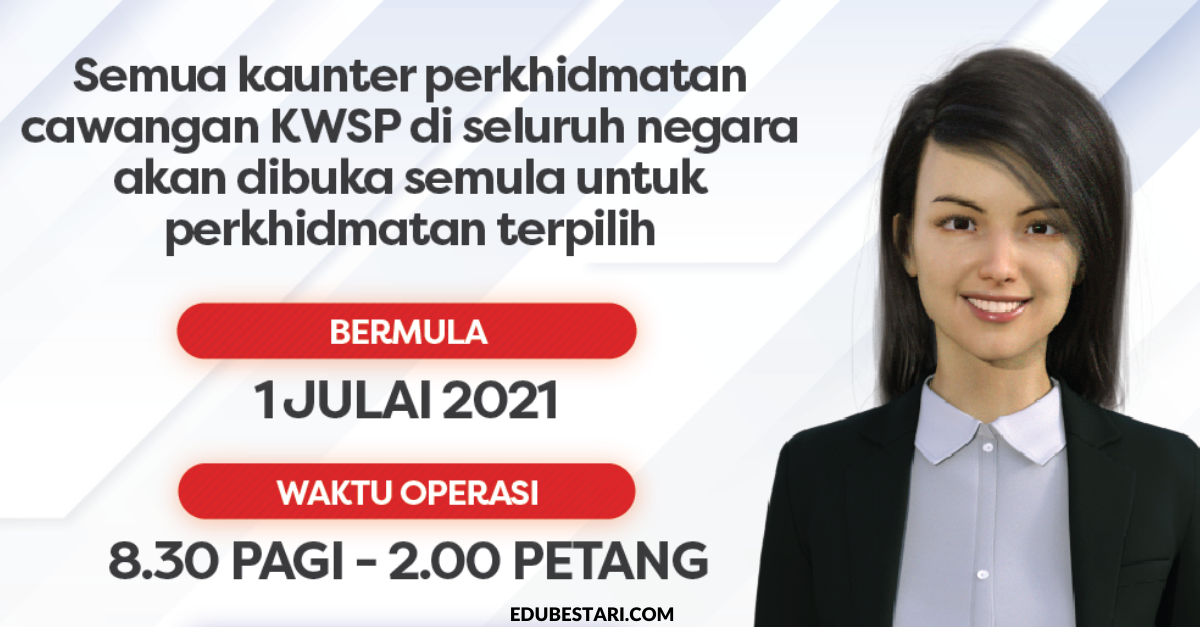 Kaunter KWSP Dibuka Semula Mulai 1 Julai 2021, Buat Janji Temu Dahulu