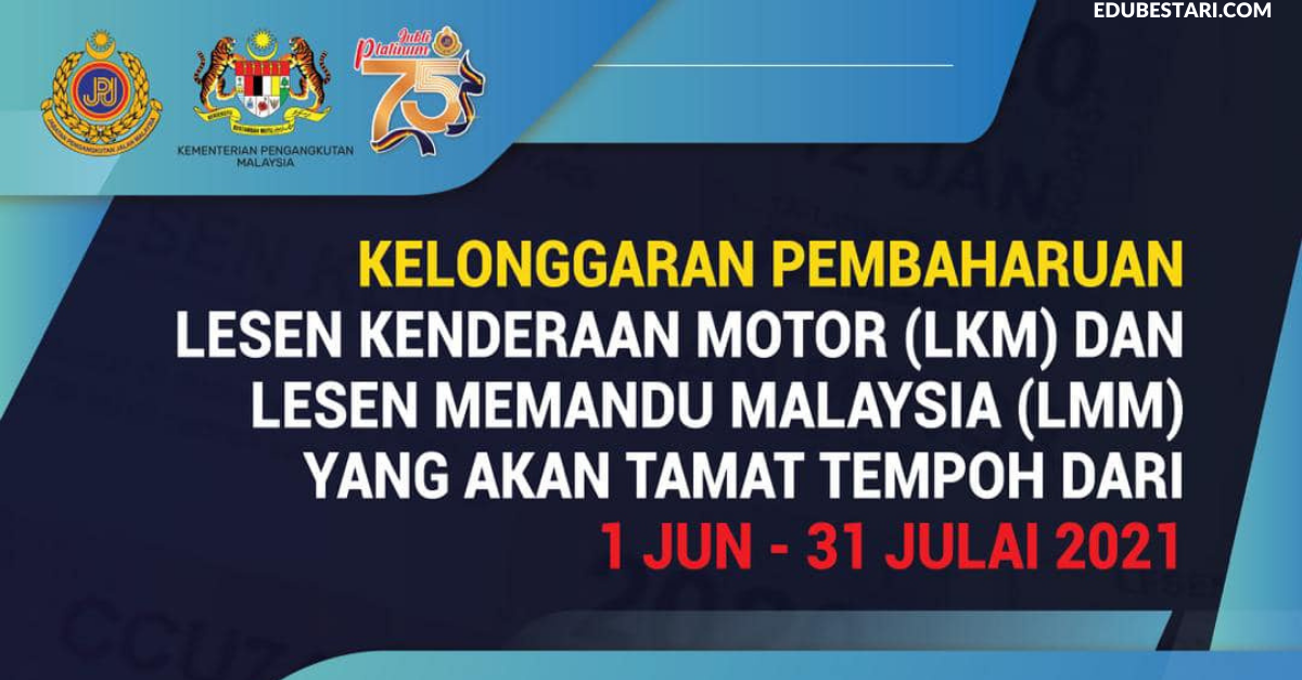 Kelonggaran Perbaharui Lesen Memandu Yang Tamat Tempoh Dari 1 Jun – 31 Julai 2021