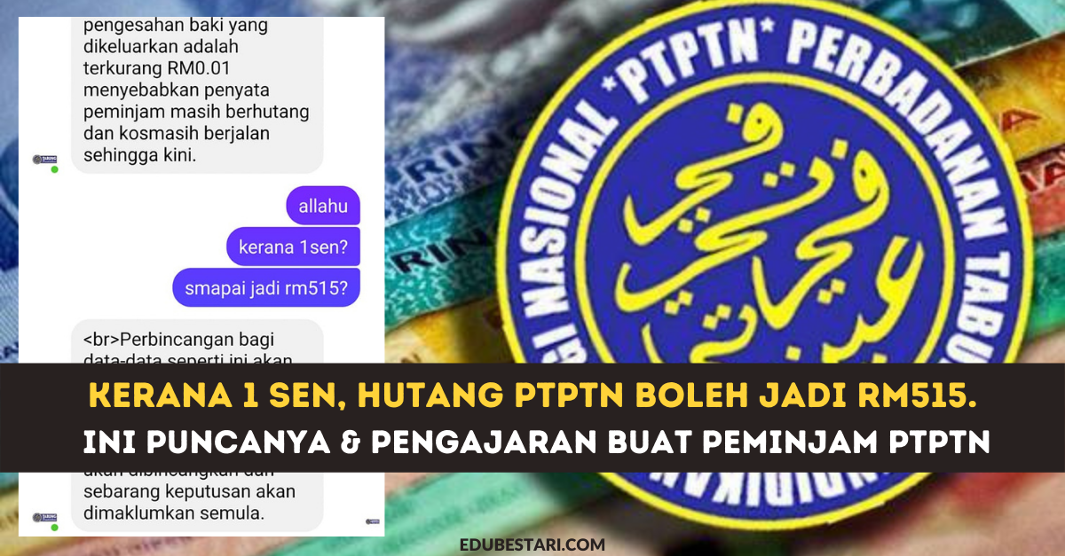 Kerana 1 Sen, Hutang PTPTN Boleh Jadi RM515. Ini Puncanya & Pengajaran Buat Peminjam PTPTN