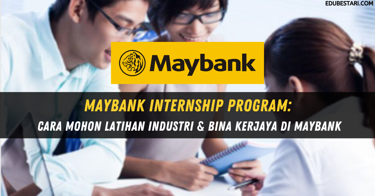 Maybank Internship Program Cara Mohon Latihan Industri & Bina Kerjaya Di Maybank