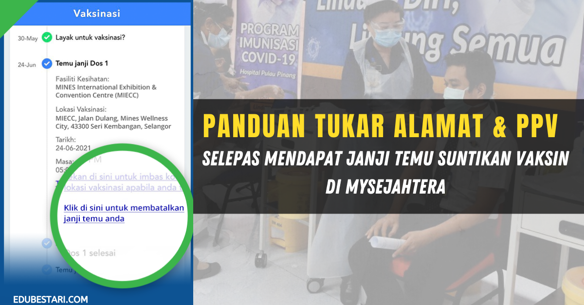 Panduan Tukar Alamat & PPV Selepas Mendapat Janji Temu Suntikan Vaksin Di MySejahtera
