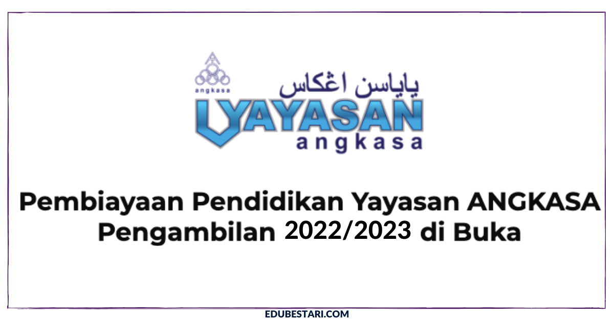 Permohonan Pembiayaan Pendidikan Yayasan ANGKASA Sesi 2022/2023