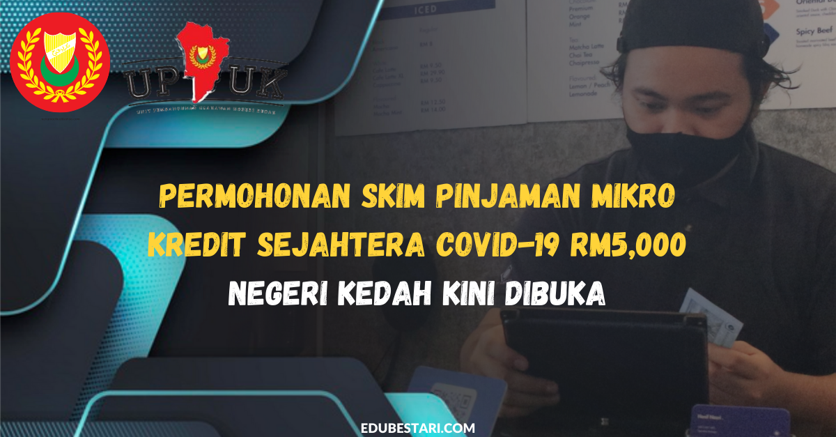 Permohonan Skim Pinjaman Mikro Kredit Sejahtera Covid-19 RM5,000 Negeri Kedah Kini Dibuka