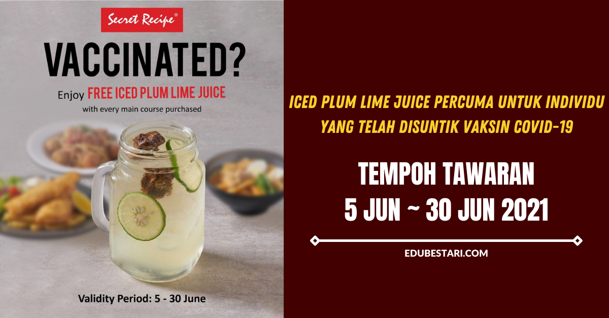 Secret Recipe Tawarkan Iced Plum Lime Juice Percuma Untuk Individu Yang Telah Disuntik Vaksin Covid-19