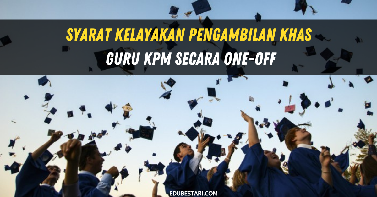 Syarat Kelayakan Pengambilan Khas Guru KPM Secara One-Off