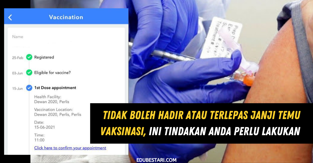 Tidak Boleh Hadir Atau Terlepas Janji Temu Vaksinasi, Ini Tindakan Anda Perlu Lakukan