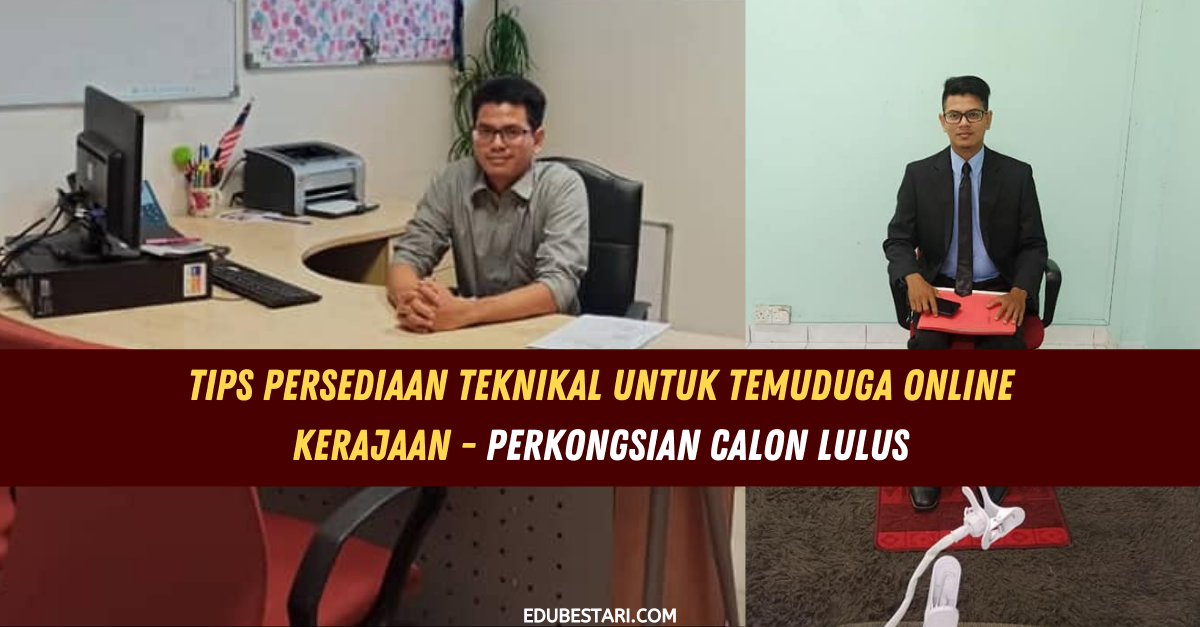 Tips Persediaan Teknikal Untuk Temuduga Online Kerajaan – Perkongsian Calon Lulus