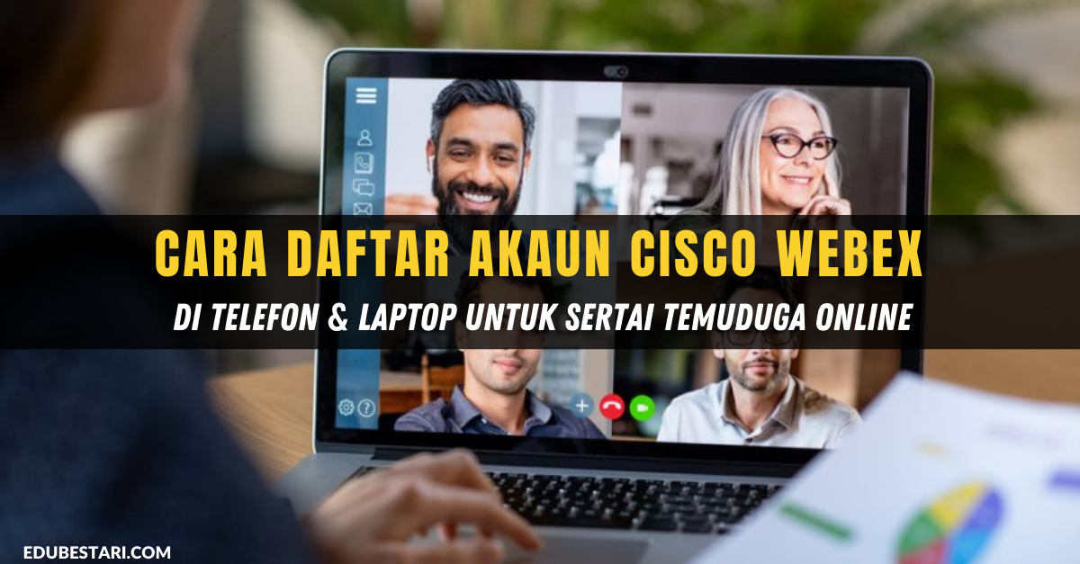Cara Daftar Akaun Cisco Webex Di Telefon & Laptop Untuk Sertai Temuduga Online