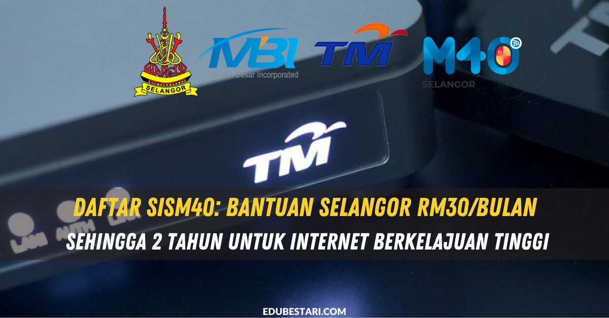 Daftar SISM40: Bantuan Selangor RM30/bulan Sehingga 2 Tahun Untuk Internet Berkelajuan Tinggi
