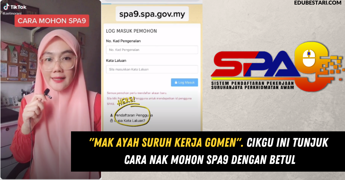 “Mak Ayah Suruh Kerja Gomen”. Cikgu Ini Tunjuk Cara Nak Mohon SPA9 Dengan Betul