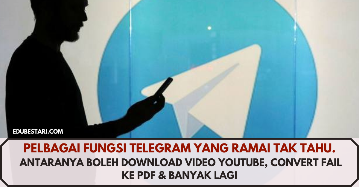 Pelbagai Fungsi Telegram Yang Ramai Tak Tahu. Antaranya Boleh Download Video Youtube, Convert Fail Ke PDF & Banyak Lagi