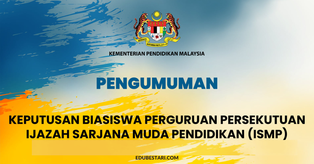 Semakan Keputusan Biasiswa Perguruan Persekutuan Ijazah Sarjana Muda Pendidikan (ISMP) Dibuka