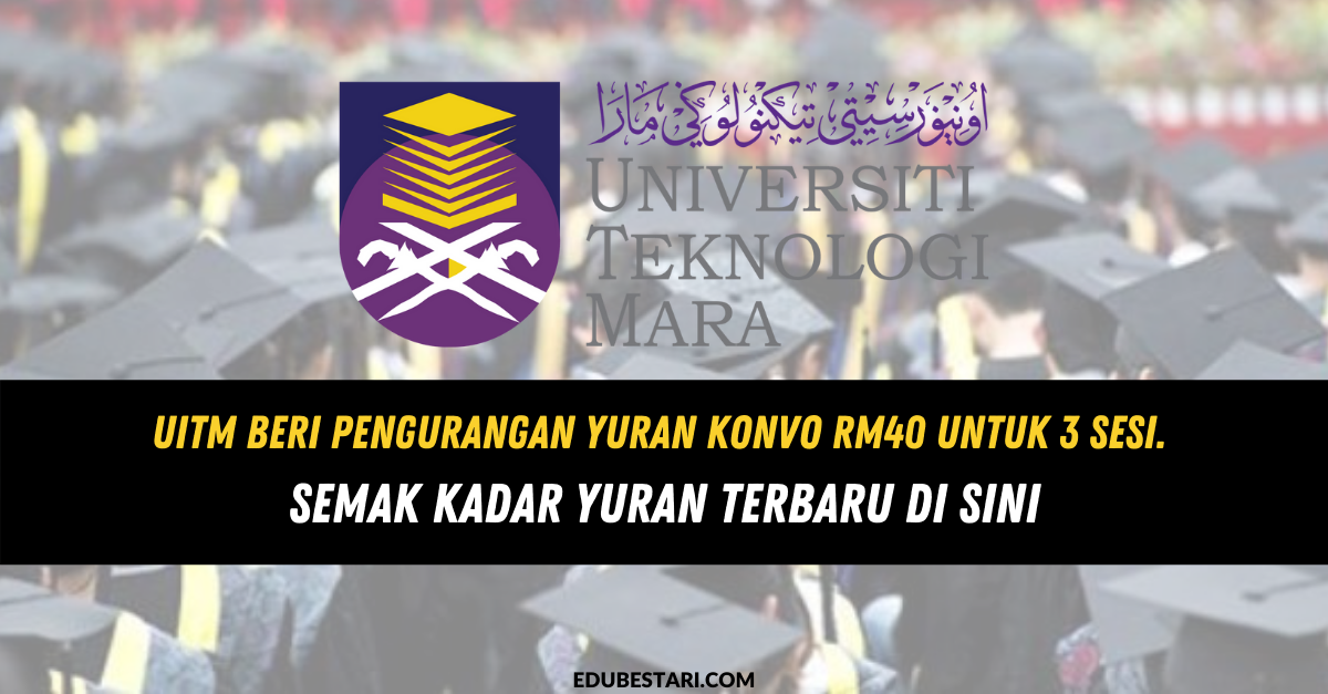UiTM Beri Pengurangan Yuran Konvo RM40 Untuk 3 Sesi. Semak Kadar Yuran Terbaru
