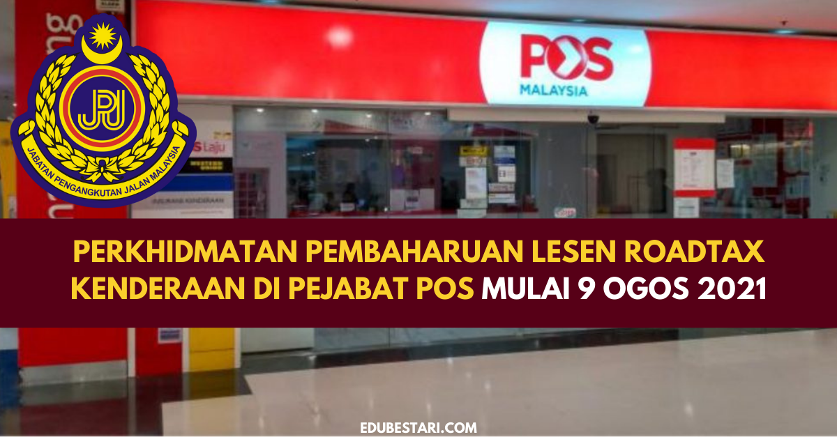 Perkhidmatan Pembaharuan Lesen/ Roadtax Kenderaan Di Pejabat Pos Mulai 9 Ogos 2021