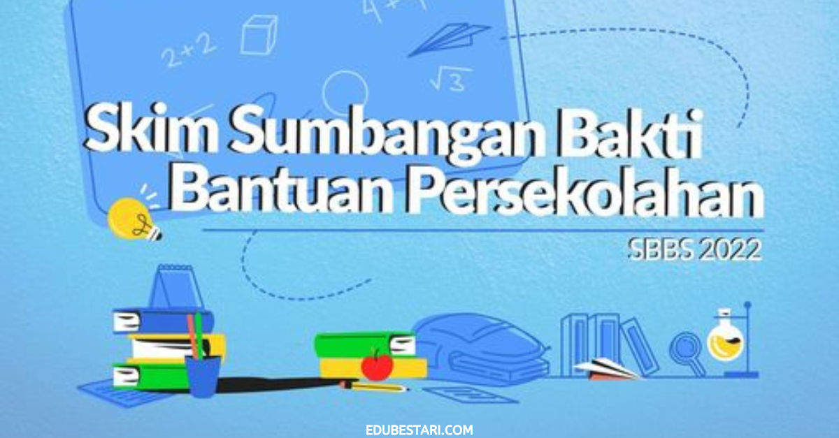Permohonan Skim Sumbangan Bakti Bantuan Persekolahan (SBBS) 2022 Kini Dibuka