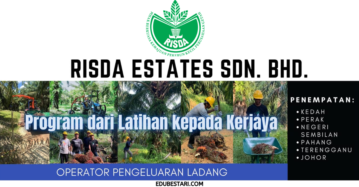 Tawaran Program Latihan Kerja RISDA ESTATES Terbuka Buat Lepasan Sekolah. Elaun RM1,200 Diberi