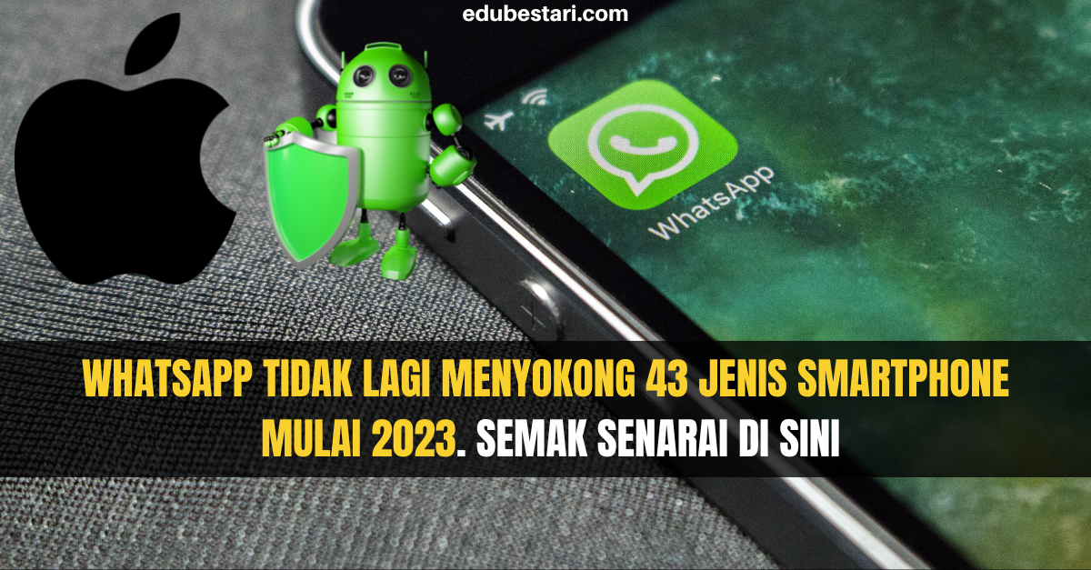 WhatsApp Tidak Lagi Menyokong 43 Jenis Smartphone Mulai 2023. Semak Senarai Di Sini
